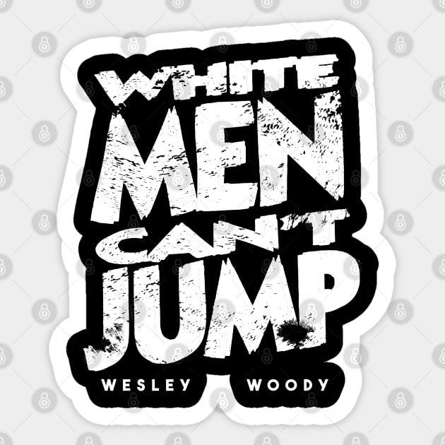 White Men Cant Jump Retro Grunge Vintage Sticker by OnimakoArt